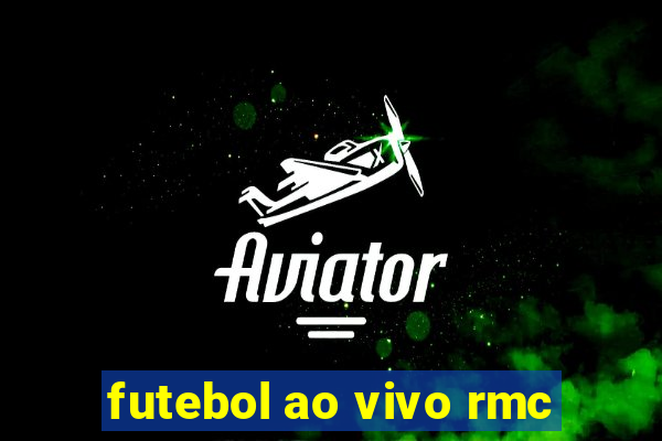 futebol ao vivo rmc